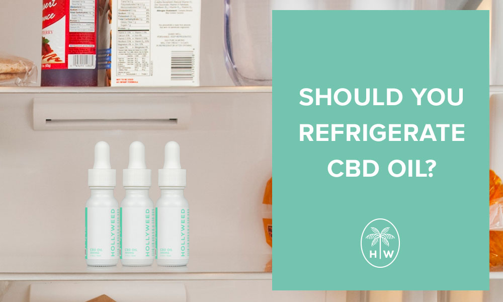 does cbd oil need to be refrigerated